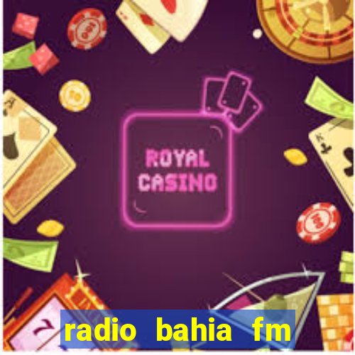 radio bahia fm 88.7 ao vivo ouvir